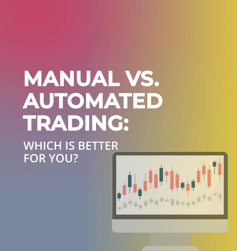 Manual vs. Automated Trading: Which is Better for You?